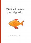 eBook: Mit lille livs store vanskelighed...