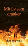 ebook: Mit liv som dranker