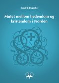 eBook: Møtet mellom hedendom og kristendom i Norden
