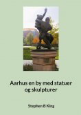 eBook: Aarhus en by med statuer og skulpturer