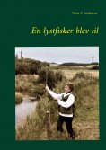 eBook: En lystfisker blev til