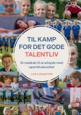 ebook: Til kamp for det gode talentliv