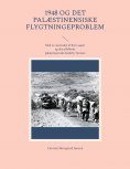 ebook: 1948 og det palæstinensiske flygtningeproblem