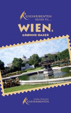 eBook: Rejseskribenten Rejser Til... Wiens grønne oaser