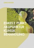 eBook: Enkelt Punkt Akupunktur Klinisk Behandling