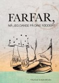 ebook: Farfar, må jeg danse på dine fødder?
