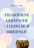 ebook: Filosofiens gerninger - i ledelse & arbejdsliv