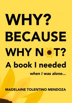 eBook: Why? Because why not? A book I needed when I was alone...