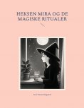 eBook: Heksen Mira Og De Magiske Ritualer