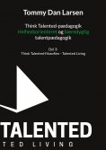 eBook: Think Talented-pædagogik: Helhedsorienteret og bæredygtig talentpædagogik