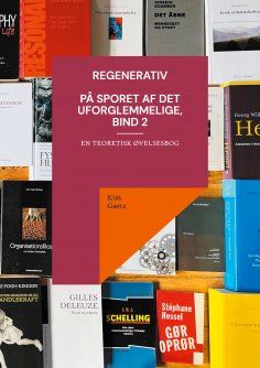 ebook: Regenerativ. På sporet af det uforglemmelige, bind 2