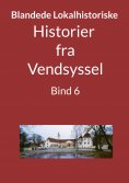 ebook: Historier fra Vendsyssel - Bind 6