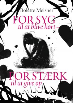 eBook: For syg til at blive hørt – for stærk til at give op