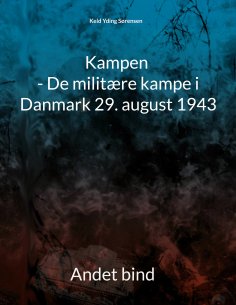 eBook: Kampen - De militære kampe i Danmark 29. august 1943