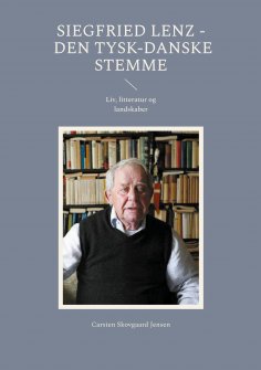 eBook: Siegfried Lenz - Den tysk-danske stemme