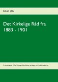 ebook: Det Kirkelige Råd fra 1883 - 1901