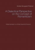 ebook: A Dialectical Perspective on the Concept of Romanticism