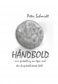 eBook: Håndbold - min fortælling om legen med den harpiksklistrede bold