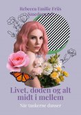 eBook: Livet, døden og alt midt i mellem
