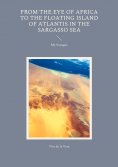 eBook: From the Eye of Africa to the Floating Island of Atlantis in the Sargasso Sea