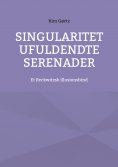 ebook: Singularitet Ufuldendte serenader