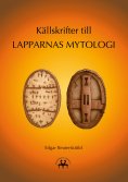 eBook: Källskrifter till lapparnas mytologi