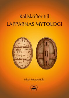 eBook: Källskrifter till lapparnas mytologi