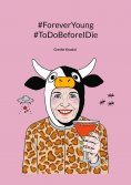 ebook: #ForeverYoung #ToDoBeforeIDie