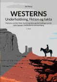 eBook: Westerns - Underholdning, fiktion og fakta