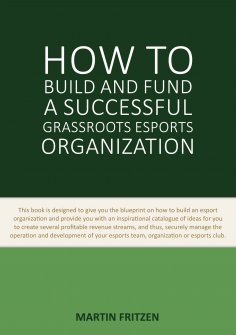 eBook: How to Build and Fund A Successful Grassroots Esports Organization