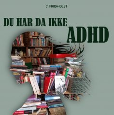 ebook: Du har da ikke ADHD