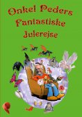 eBook: Onkel Peders Fantastiske Julerejse