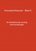 ebook: Vrensted Historier - Bind 3