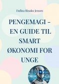 eBook: Pengemagi - En guide til smart økonomi for unge