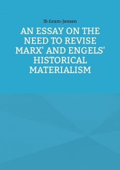 ebook: An Essay on the Need to Revise Marx' and Engels' Historical Materialism