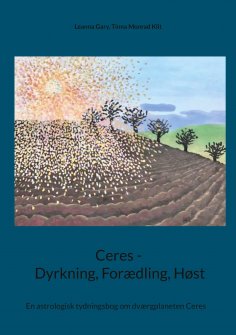 eBook: Ceres - Dyrkning, Forædling, Høst