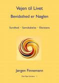 ebook: Vejen til Livet - Bevidsthed er Nøglen