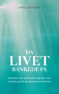 eBook: Da livet bankede på