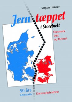 eBook: Jerntæppet i Storebælt - Danmark delt og forenet