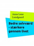 ebook: Bedre selvværd - stærkere gennem livet