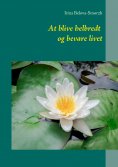 ebook: At blive helbredt og bevare livet