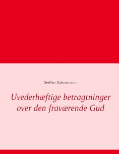 ebook: Uvederhæftige betragtninger over den fraværende Gud