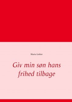 ebook: Giv min søn hans frihed tilbage