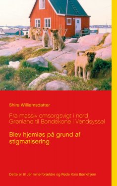 ebook: Fra massiv omsorgsvigt i nord Grønland til Bondekone i Vendsyssel