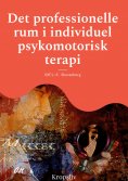 ebook: Det professionelle rum i individuel psykomotorisk terapi