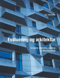 eBook: Evaluering og arkitektur - brugere, interview, analyse og fænomenologi