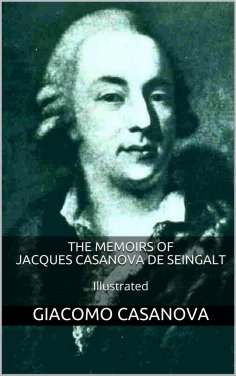 eBook: The Memoirs of Jacques Casanova de Seingalt - Illustrated