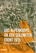 eBook: Das Alpenkorps an der Dolomitenfront
