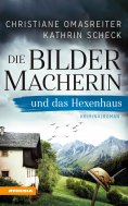 eBook: Die Bildermacherin und das Hexenhaus