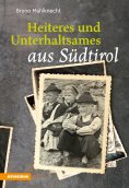 eBook: Heiteres und Unterhaltsames aus Südtirol